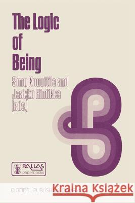 The Logic of Being: Historical Studies Simo Knuuttila, Jaakko Hintikka 9789027723710 Springer - książka