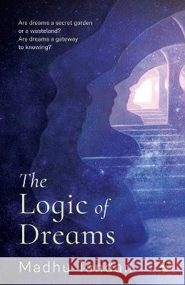 The Logic of Dreams Madhu Tandan   9789354473562 Speaking Tiger Books - książka