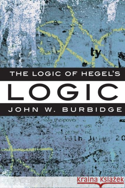 The Logic of Hegel's 'Logic': An Introduction Burbidge, John W. 9781551116334 Broadview Press Ltd - książka