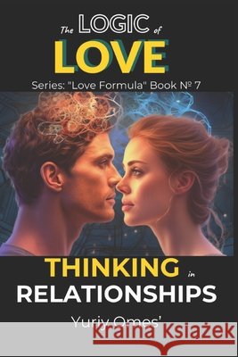 The Logic of Love: Thinking in Relationships Omes', Yuriy 9798851724787 Independently Published - książka