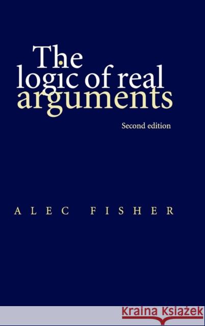 The Logic of Real Arguments Alec Fisher 9780521652414 Cambridge University Press - książka