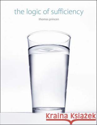 The Logic of Sufficiency Thomas Princen 9780262661904 MIT Press - książka