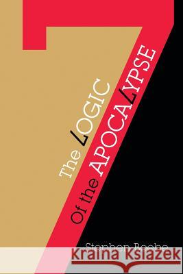 The Logic of the Apocalypse Stephen Beebe 9781493121182 Xlibris Corporation - książka