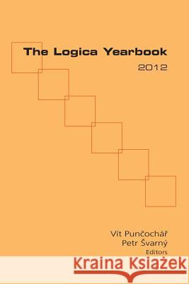 The Logica Yearbook 2012 Vit Puncochar Petr Svarny  9781848901100 College Publications - książka