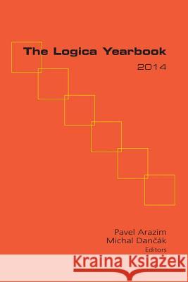 The Logica Yearbook 2014 Arazim, Pavel 9781848901773 College Publications - książka