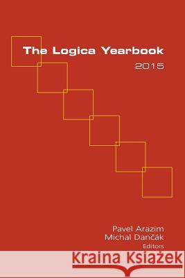 The Logica Yearbook 2015 Pavel Arazim Michal Dancak 9781848902138 College Publications - książka