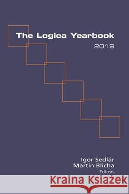 The Logica Yearbook 2019 Igor Sedlar, Martin Blicha 9781848903272 College Publications - książka