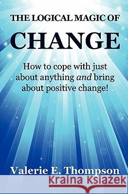 The Logical Magic of Change Thompson, Valerie Elizabeth 9780956585905 Calmrise - książka