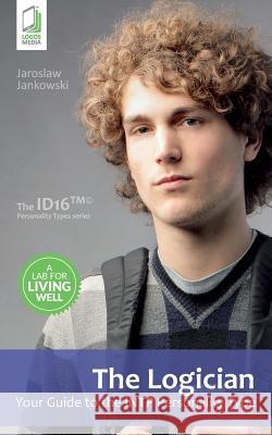 The Logician: Your Guide to the INTP Personality Type Jaroslaw Jankowski, Caryl Swift 9788379810789 Logos Media - książka