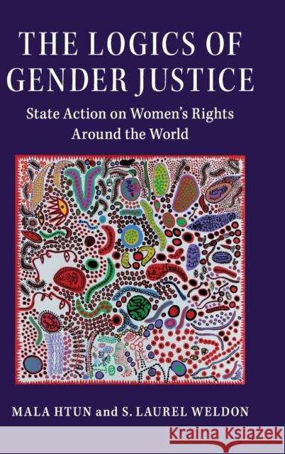 The Logics of Gender Justice: State Action on Women's Rights Around the World Mala Htun (University of New Mexico), S. Laurel Weldon (Purdue University, Indiana) 9781108417563 Cambridge University Press - książka