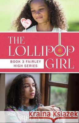 The Lollipop Girl Shelia E. Bell 9781944643058 His Pen Publishing, LLC - książka