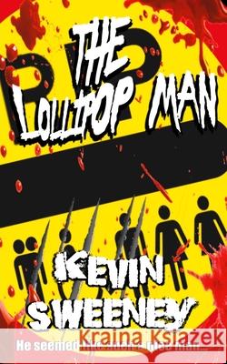 The Lollipop Man: Extreme Horror Kevin Sweeney 9781838461300 Black Rainbows Press - książka