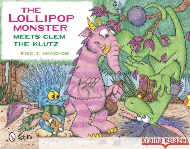 The Lollipop Monster Meets Clem the Klutz Krackow, Eric T. 9780764342875 Schiffer Publishing - książka