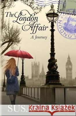 The London Affair: A Journey Susan Lute 9780998102948 Crazy Hair Publishing - książka