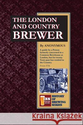 The London and Country Brewer Anonymous Author 9781514740514 Createspace Independent Publishing Platform - książka