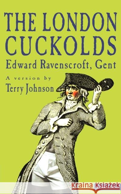 The London Cuckolds Terry Johnson 9780413729507 A & C BLACK PUBLISHERS LTD - książka