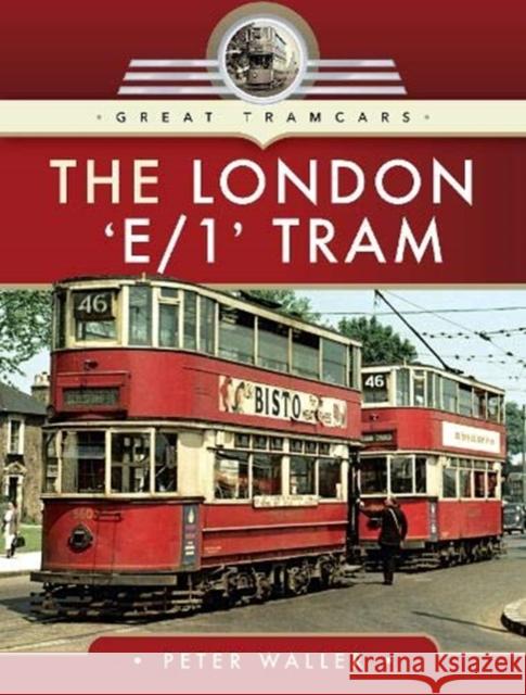 The London 'E/1' Tram Peter Waller 9781526709080 Pen & Sword Books Ltd - książka