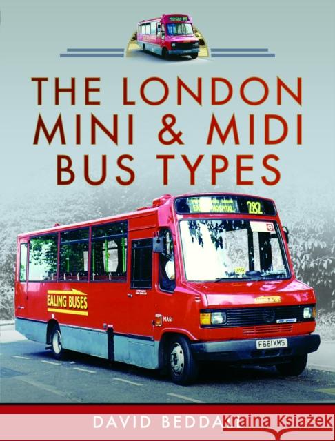 The London Mini and Midi Bus Types David Beddall 9781399095266 Pen & Sword Books Ltd - książka