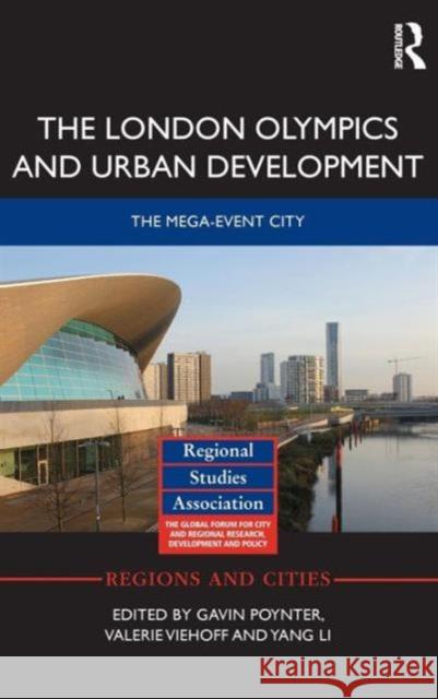 The London Olympics and Urban Development: The Mega-Event City Gavin Poynter 9781138794948 Taylor & Francis Group - książka