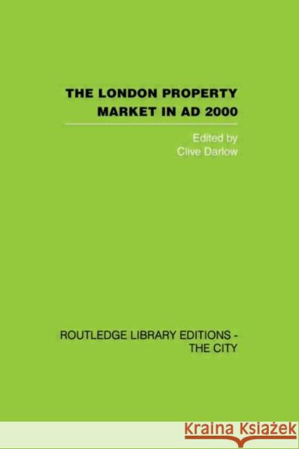 The London Property Market in AD 2000 Clive Darlow 9780415418317 Routledge - książka