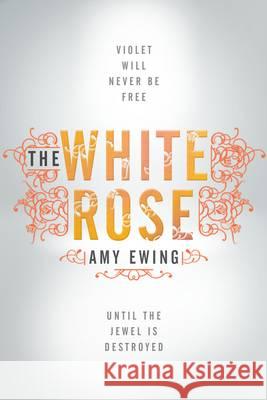 The Lone City 2: The White Rose Amy Ewing 9781406347586 Walker Books Ltd - książka