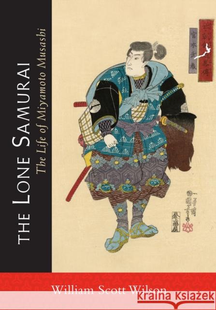 The Lone Samurai: The Life of Miyamoto Musashi Wilson, William Scott 9781590309872  - książka