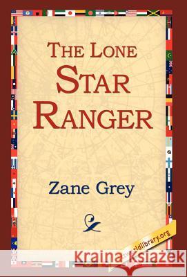 The Lone Star Ranger Zane Grey 9781421808901 1st World Library - książka