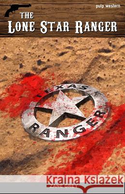 The Lone Star Ranger Zane Grey 9781535198653 Createspace Independent Publishing Platform - książka