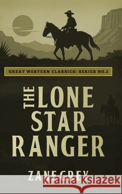 The Lone Star Ranger Zane Grey Ananeosi Publishing 9781667307381 Ananeosi Publishing - książka