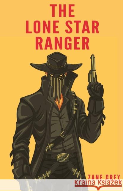 The Lone Star Ranger Zane Grey 9789355220363 Classy Publishing - książka