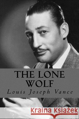 The Lone Wolf Louis Joseph Vance 9781535353489 Createspace Independent Publishing Platform - książka