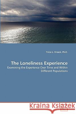 The Loneliness Experience Ph. D. Tricia L. Orzeck 9783639341478 VDM Verlag - książka