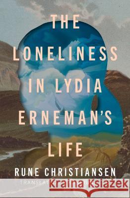 The Loneliness in Lydia Erneman\'s Life Rune Christiansen Kari Dickson 9781771668347 Book*hug Press - książka