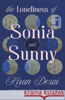 The Loneliness of Sonia and Sunny Kiran Desai 9780241770825 Penguin Books Ltd - książka