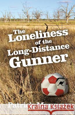 The Loneliness of the Long-Distance Gunner Patrick Mangan 9780994507327 Patrick Mangan - książka