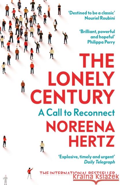 The Lonely Century: A Call to Reconnect Noreena Hertz 9781529329278 Hodder & Stoughton - książka