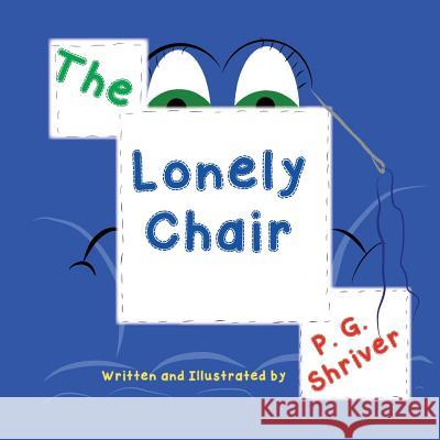 The Lonely Chair P. G. Shriver 9781070529875 Independently Published - książka