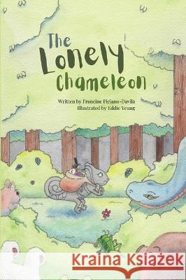 The Lonely Chameleon Francine Piriano Davila Eddie Yeung 9781960638007 Tabletop Teaching LLC - książka