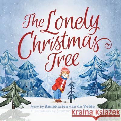 The Lonely Christmas Tree Annekarien Va Jeanne Ee Wei Yen 9781504318099 Balboa Press Au - książka