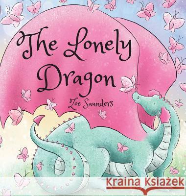 The Lonely Dragon Zoe Saunders, Zoe Saunders 9781916435209 Zoe Saunders - książka