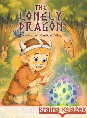The Lonely Dragon: The Adventures of Astrid the Viking Ruth Tobiassen Jupiters Muse 9781834180526 Tellwell Talent - książka