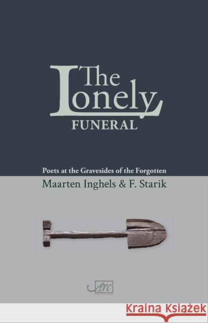 The Lonely Funeral F. Starik Maarten Inghels David Colmer 9781910345528 ARC Publications - książka