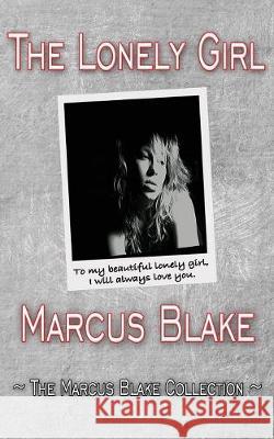 The Lonely Girl Marcus Blake 9781932996562 Truesource Publishing - książka