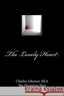 The Lonely Heart MR Charles Johnson Mrs Kay Lynn Booth 9781477633533 Createspace Independent Publishing Platform - książka