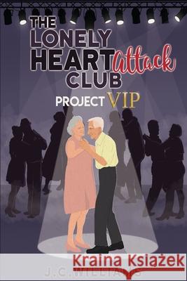 The Lonely Heart Attack Club - Project VIP J C Williams 9798612620150 Independently Published - książka