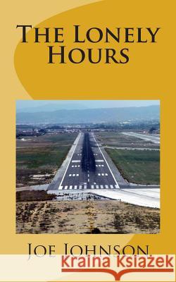 The Lonely Hours Joe Johnson 9781451560893 Createspace - książka