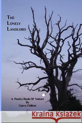 The Lonely Landlord: Nature Poetry Book Garry Chilton 9781366618962 Blurb - książka