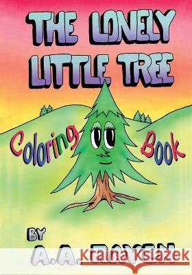 The Lonely Little Tree Auravaughn Raven Raven  9798986381138 Raven Arts Press - książka