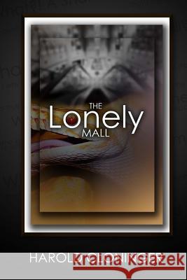 The Lonely Mall Harold Cloninger Gerald Alzaga 9781544111087 Createspace Independent Publishing Platform - książka