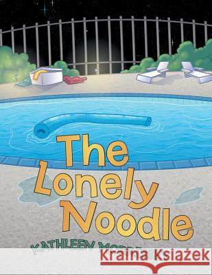 The Lonely Noodle Kathleen Morrissey 9781481752336 Authorhouse - książka